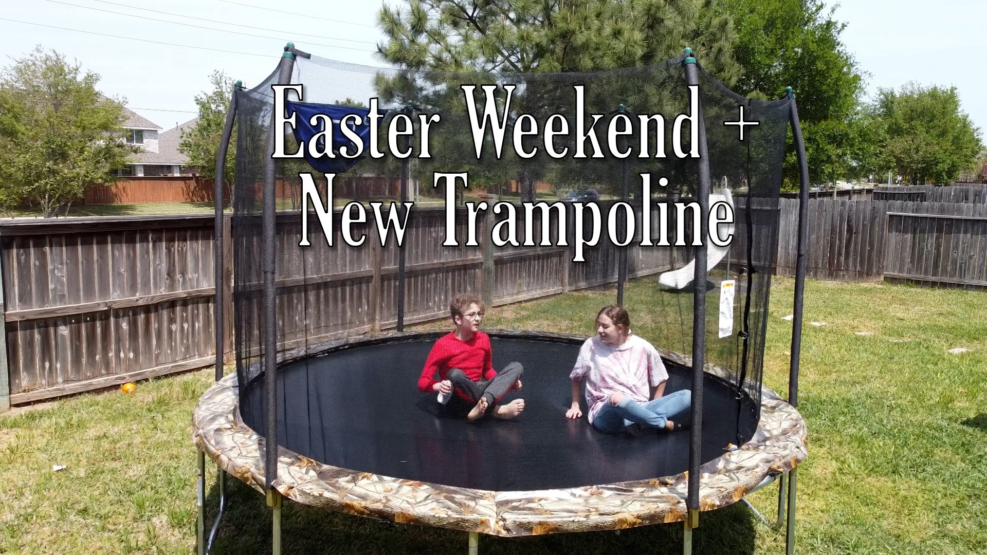 Easter Weekend + New Trampoline